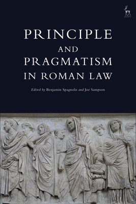 Principle and Pragmatism in Roman Law