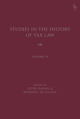 Studies in the History of Tax Law, Volume 10