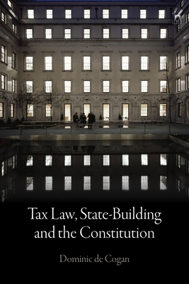 Tax Law, State-Building and the Constitution