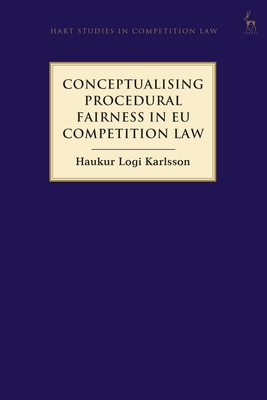 Conceptualising Procedural Fairness in EU Competition Law