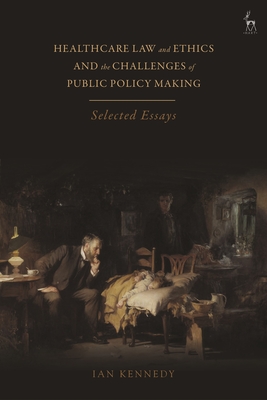 Healthcare Law and Ethics and the Challenges of Public Policy Making