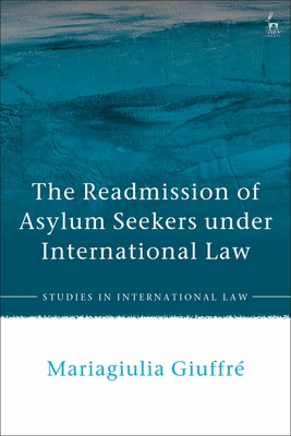 The Readmission of Asylum Seekers under International Law