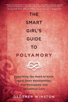 The Smart Girl''s Guide to Polyamory