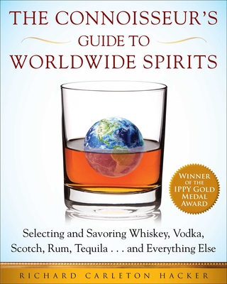 The Connoisseur's Guide to Worldwide Spirits