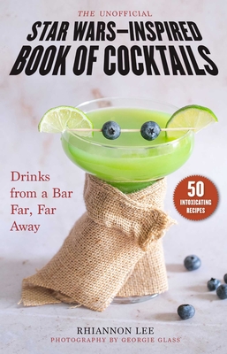 The Unofficial Star Wars-Inspired Book of Cocktails