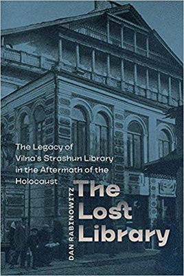 The Lost Library - The Legacy of Vilna`s Strashun Library in the Aftermath of the Holocaust