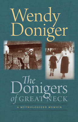 The Donigers of Great Neck - A Mythologized Memoir