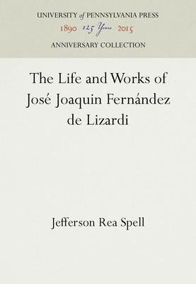 The Life and Works of Jose Joaquin Fernandez de Lizardi