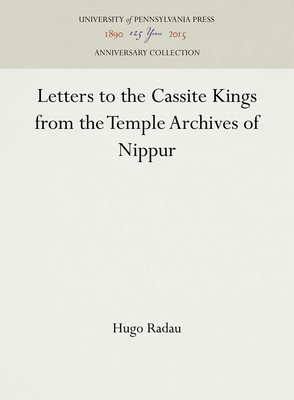 Letters to Cassite Kings from the Temple Archives of Nippur