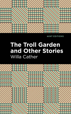 The Troll Garden And Other Stories