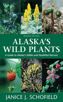 Alaska's Wild Plants, Revised Edition