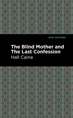 The Blind Mother, and The Last Confession