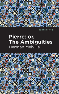 Pierre (Or, the Ambiguities)