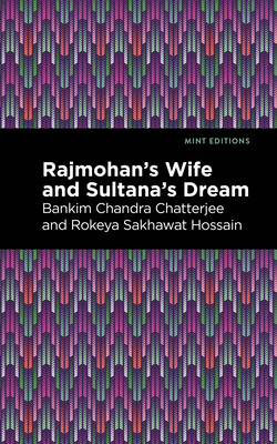 Rajmohan''s Wife and Sultana''s Dream