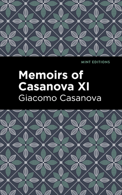 Memoirs of Casanova Volume XI