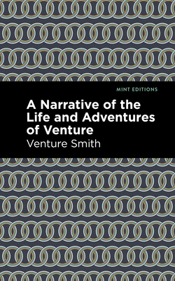 A Narrative of the Life and Adventure of Venture