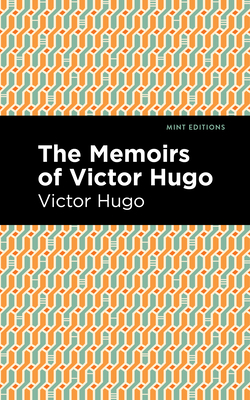 The Memoirs of Victor Hugo