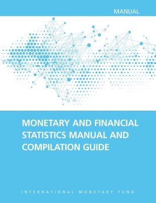 Monetary and financial statistics manual and compilation guide