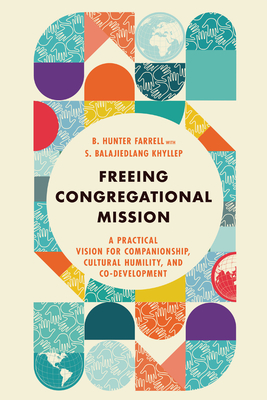 Freeing Congregational Mission - A Practical Vision for Companionship, Cultural Humility, and Co-Development