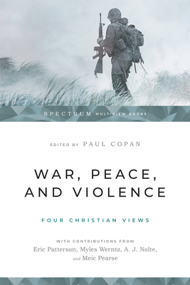 War, Peace, and Violence: Four Christian Views