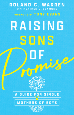 Raising Sons of Promise - A Guide for Single Mothers of Boys