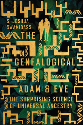 The Genealogical Adam and Eve - The Surprising Science of Universal Ancestry