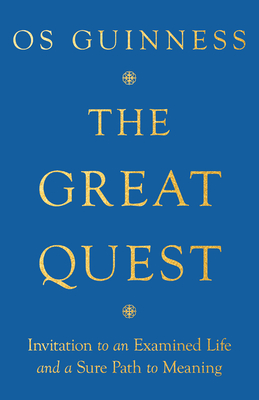 The Great Quest - Invitation to an Examined Life and a Sure Path to Meaning