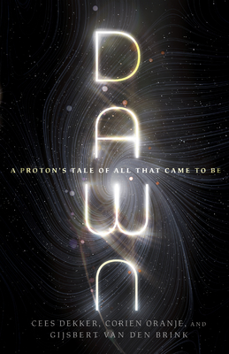 Dawn - A Proton`s Tale of All That Came to Be