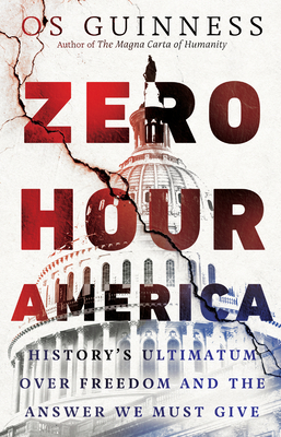 Zero Hour America - History`s Ultimatum over Freedom and the Answer We Must Give