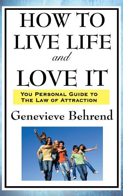 How to Live Life and Love It