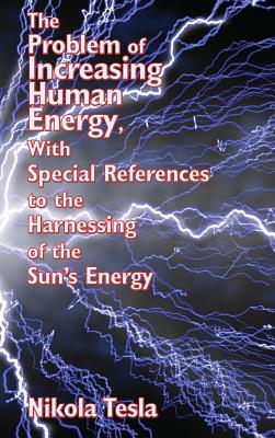 The Problem of Increasing Human Energy, with Special References to the Harnessing of the Sun's Energy