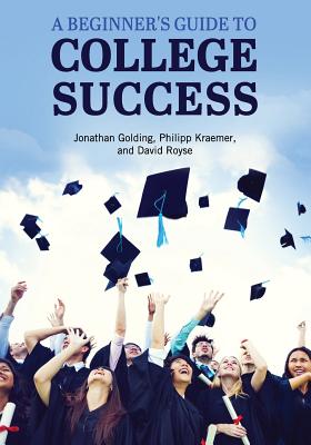 A Beginner''s Guide to College Success
