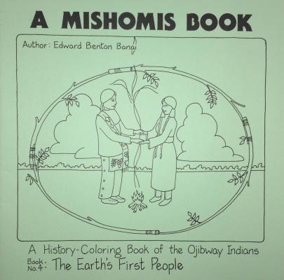 A Mishomis Book, A History-Coloring Book of the Ojibway Indians