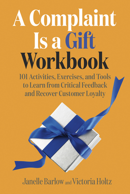 A Complaint Is a Gift Workbook