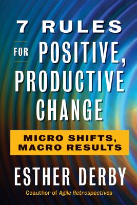 7 Rules For Positive, Productive Change