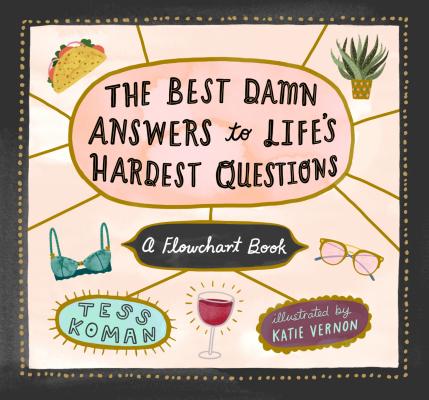 The Best Damn Answers to Life's Hardest Questions