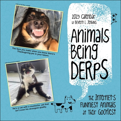 Animals Being Derps 2023 Wall Calendar