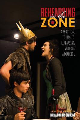 Rehearsing in the Zone: A Practical Guide to Rehearsing without a Director