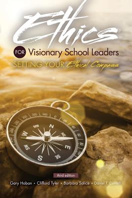 Ethics for Visionary School Leaders: Setting Your Ethical Compass