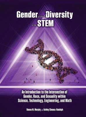 Gender and Diversity in STEM: An Introduction to the Intersection of Gender, Race, and Sexuality within Science, Technology, Engineering, and Math