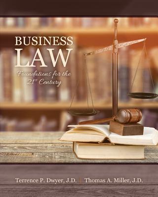 Business Law: Foundations for the 21st Century