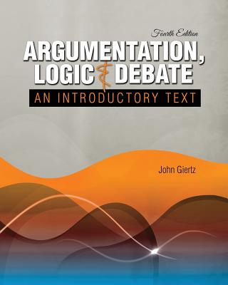 Argumentation, Logic and Debate: An Introductory Text