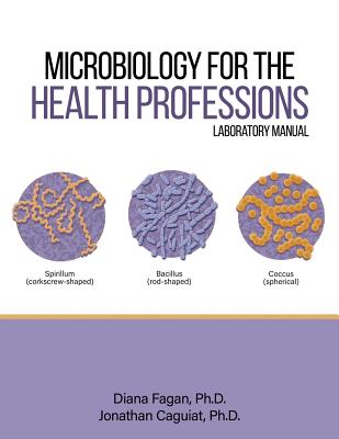 Microbiology for the Health Professions Lab Manual