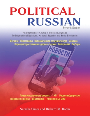 Political Russian: An Intermediate Course in Russian Language for International Relations, National Security and Socio-Economics