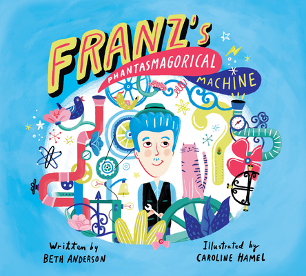Franz''s Phantasmagorical Machine
