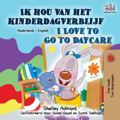 I Love to Go to Daycare (Dutch English Bilingual Book for Kids)