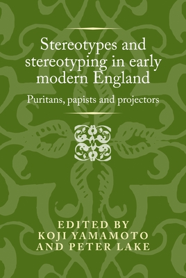 Stereotypes and Stereotyping in Early Modern England