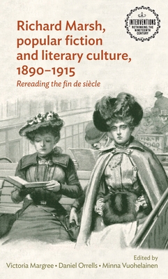 Richard Marsh, Popular Fiction and Literary Culture, 1890-1915