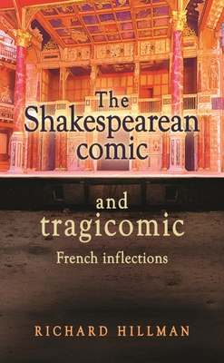 The Shakespearean Comic and Tragicomic