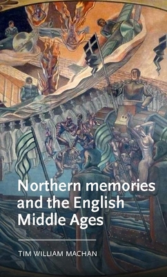 Northern Memories and the English Middle Ages